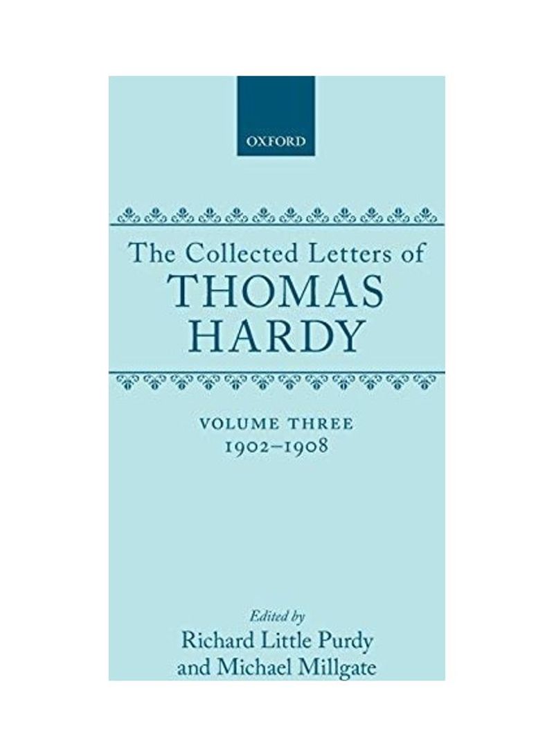The Collected Letters of Thomas Hardy: Volume 3: 1902-1908 Hardcover English