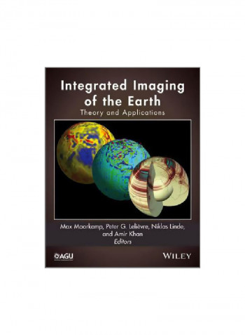 Integrated Imaging Of The Earth: Theory And Applications Hardcover