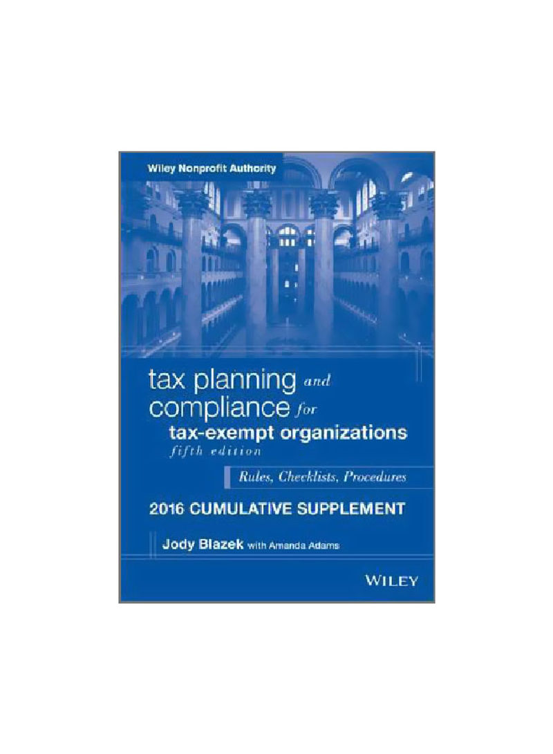 Tax Planning And Compliance For Tax-Exempt Organizations: 2016 Cumulative Supplement Paperback