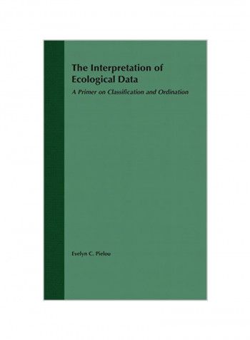 The Interpretation Of Ecological Data: A Primer On Classification And Ordination Hardcover