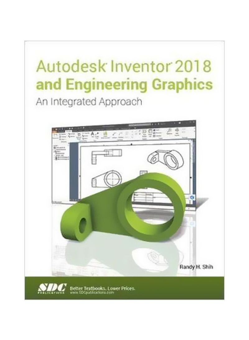 Autodesk Inventor 2018 And Engineering Graphics: An Integrated Approach Paperback