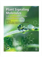 Plant Signaling Molecules Role and Regulation Under Stressful Environments Paperback 1
