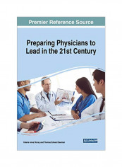 Preparing Physicians To Lead In The 21st Century Hardcover