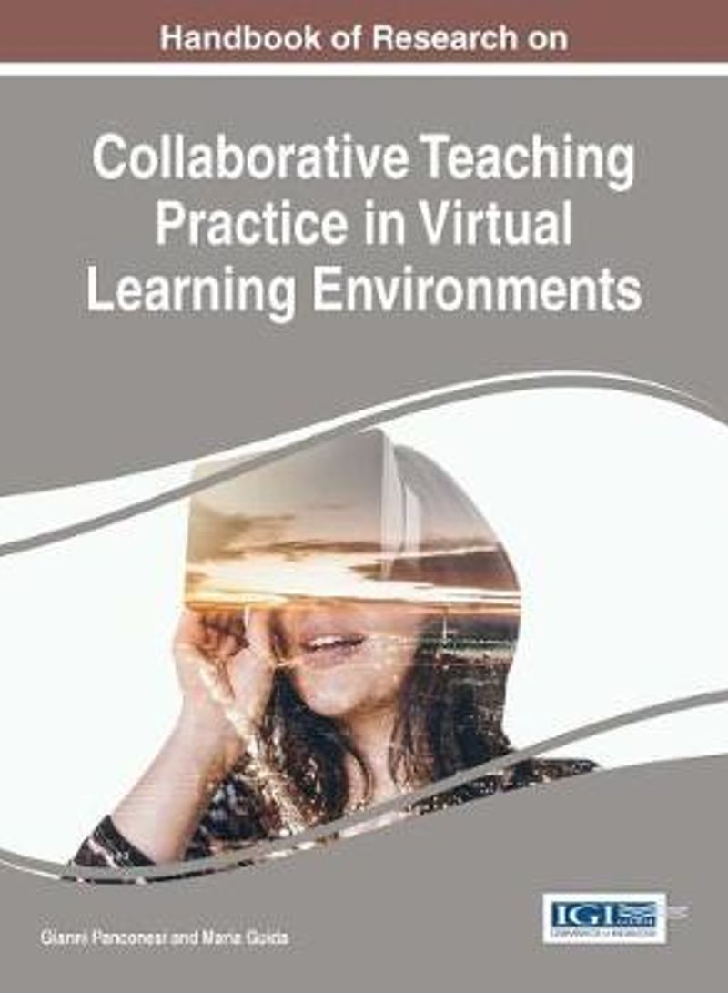 Handbook Of Research On Collaborative Teaching Practice In Virtual Learning Environments Hardcover English by Gianni Panconesi