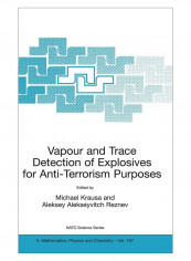 Vapour And Trace Detection Of Explosives For Anti-Terrorism Purposes Hardcover 2004 Edition