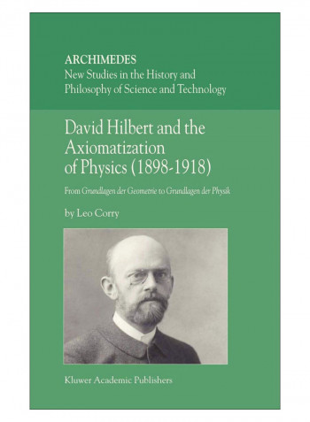 David Hilbert And The Axiomatization Of Physics (1898-1918) Hardcover 2004 Edition