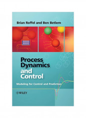 Process Dynamics And Control: Modeling For Control And Prediction Hardcover