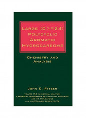 Large (c >= 24) Polycyclic Aromatic Hydrocarbons: Chemistry And Analysis Hardcover