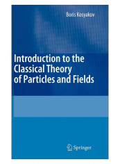 Introduction To The Classical Theory Of Particles And Fields Hardcover 2007 Edition