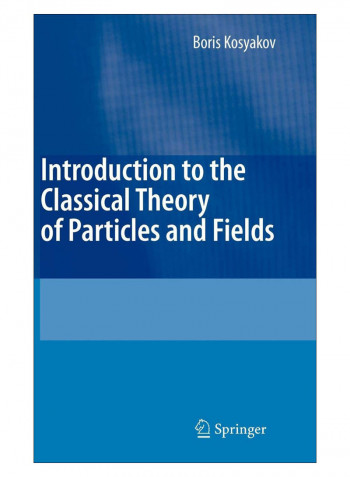 Introduction To The Classical Theory Of Particles And Fields Hardcover 2007 Edition