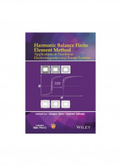 Harmonic Balance Finite Element Method: Applications In Nonlinear Electromagnetics And Power Systems Hardcover