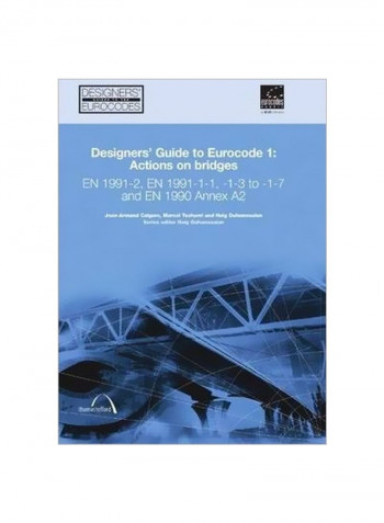 Designers' Guide To Eurocode 1: Actions On Bridges En 1991-2, En 1991-1-1, -1-3 To -1-7 And En 1990 Annex A2 Hardcover