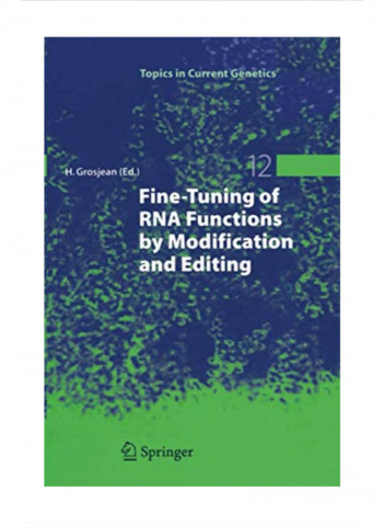 Fine-Tuning Of RNA Functions By Modification And Editing Paperback 1
