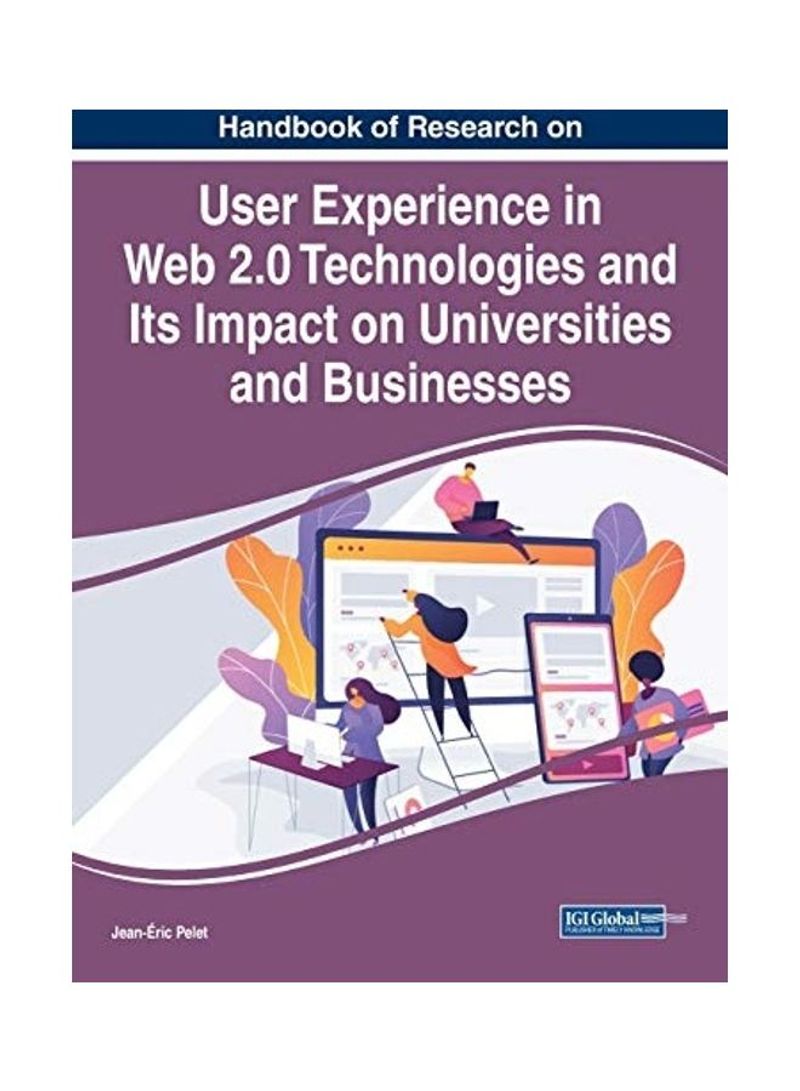 Handbook of Research on User Experience in Web 2.0 Technologies and Its Impact on Universities and Businesses Hardcover English by Jean-Éric  Pelet