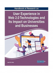 Handbook of Research on User Experience in Web 2.0 Technologies and Its Impact on Universities and Businesses غلاف صلب الإنجليزية by Jean-Éric  Pelet