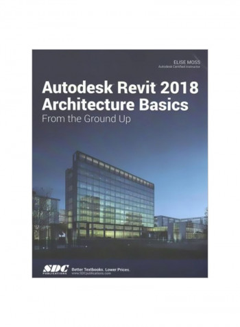 Autodesk Revit 2018 Architecture Basics Paperback