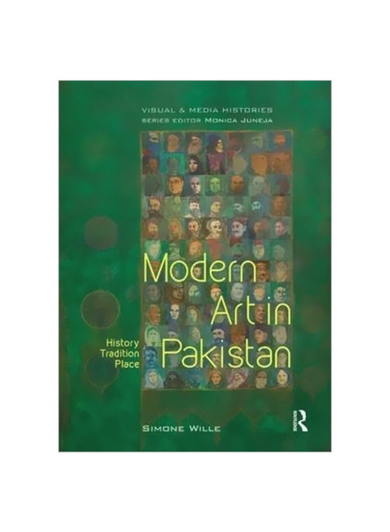 Modern Art In Pakistan: History, Tradition, Place Hardcover