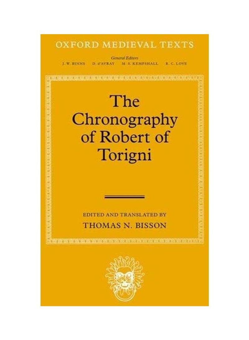 The Chronography of Robert of Torigni Hardcover English by Thomas N. Bisson