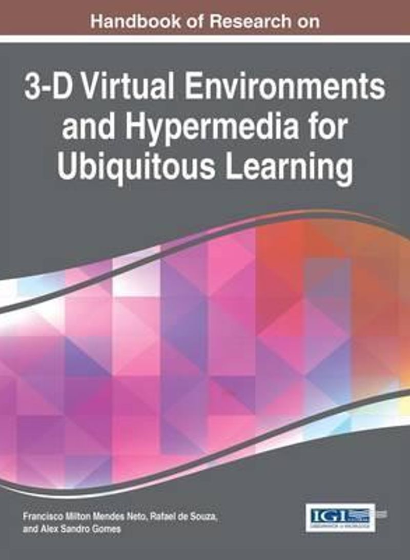Handbook Of Research On 3-d Virtual Environments And Hypermedia For Ubiquitous Learning Hardcover English by Francisco Milton Mendes Neto