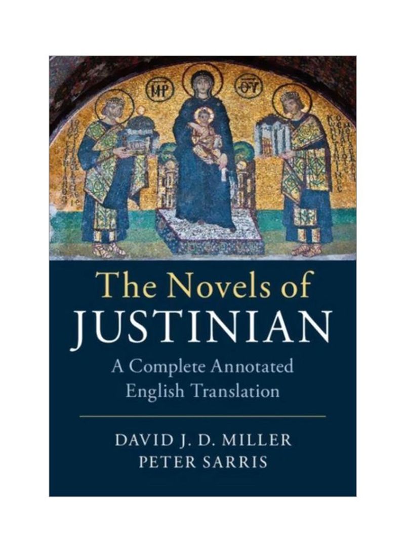 The Novels Of Justinian: A Complete Annotated English Translation Hardcover