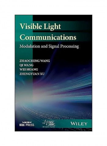 Visible Light Communications : Modulation And Signal Processing Hardcover