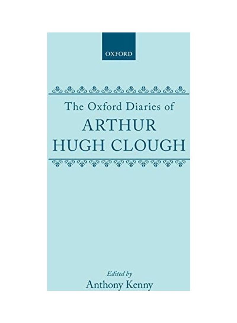 The Oxford Diaries of Arthur Hugh Clough Hardcover English by Anthony Kenny