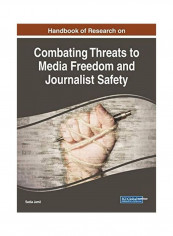 Handbook of Research on Combating Threats to Media Freedom and Journalist Safety غلاف صلب الإنجليزية by Sadia Jamil