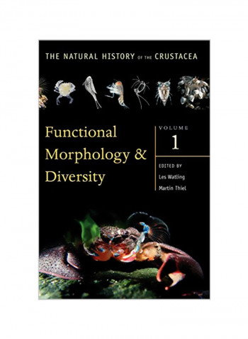 Functional Morphology And Diversity : The Natural History Of The Crustacea Volume 1 Hardcover