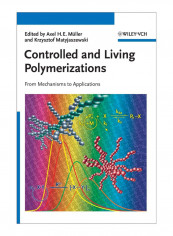 Controlled And Living Polymerizations Hardcover