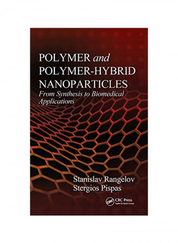 Polymer And Polymer-Hybrid Nanoparticles: From Synthesis To Biomedical Applications Hardcover