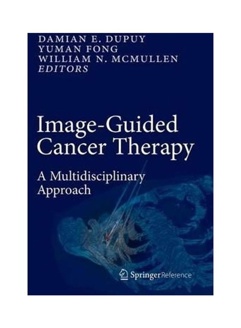 Image-Guided Cancer Therapy: A Multidisciplinary Approach Hardcover English by Damian E. Dupuy