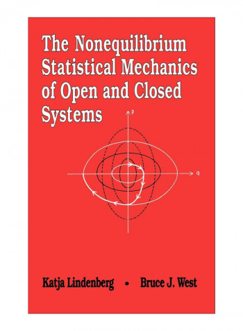 The Nonequilibrium Statistical Mechanics Of Open And Closed Systems Hardcover