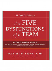 The Five Dysfunctions Of A Team: Facilitator's Guide Set Paperback 2