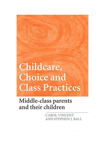 Childcare, Choice And Class Practices Hardcover English by Carol Vincent