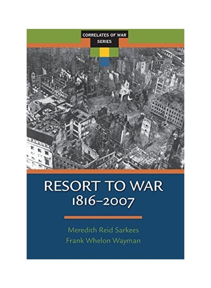 Resort To War: 1816 - 2007 Hardcover