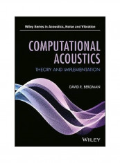Computational Acoustics : Theory And Implementation Hardcover reviews Computational Acoustics : Theory And Implementation Hardcover