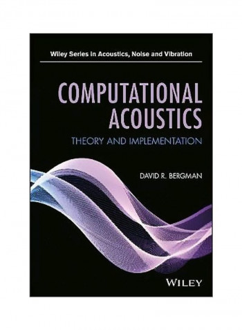 Computational Acoustics : Theory And Implementation Hardcover