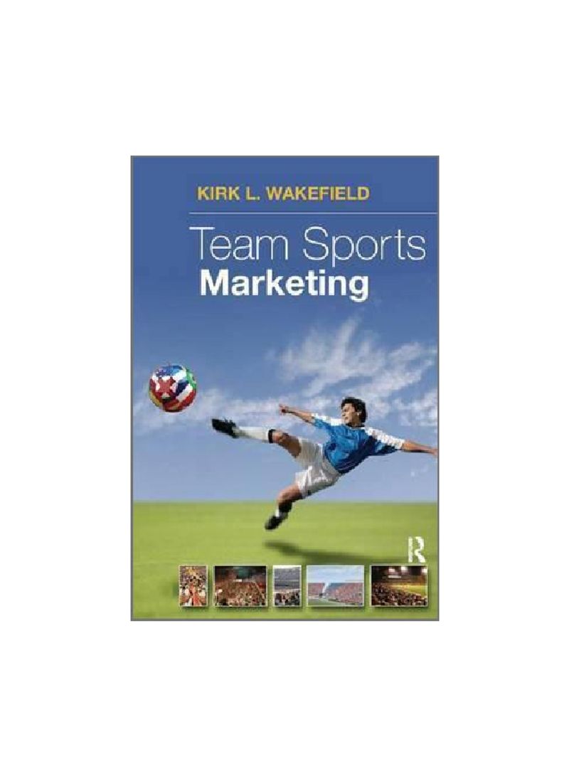 Team Sports Marketing Hardcover English by Kirk Wakeland - 27 April 2016