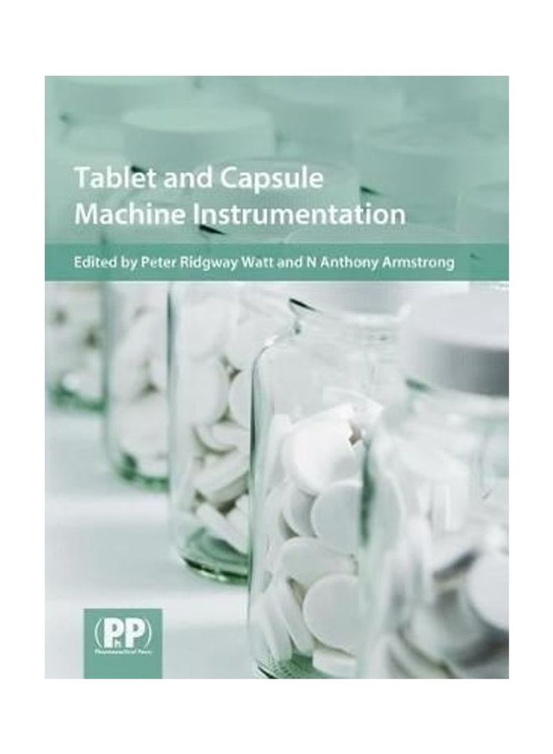 Tablet and Capsule Machine Instrumentation Hardcover English by Peter Ridgway Watt