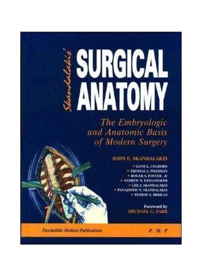 Surgical Anatomy: The Embryologic And Anatomic Basis Of Modern Surgery Paperback