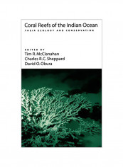 Coral Reefs Of The Indian Ocean : Their Ecology And Conservation Hardcover