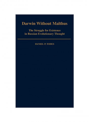Darwin Without Malthus: The Struggle For Existence In Russian Evolutionary Thought Hardcover