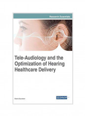 Tele-Audiology And The Optimization Of Hearing Healthcare Delivery Hardcover
