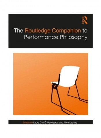 The Routledge Companion To Performance Philosophy Hardcover