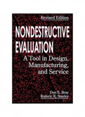 Nondestructive Evaluation: A Tool In Design, Manufacturing And Service Hardcover
