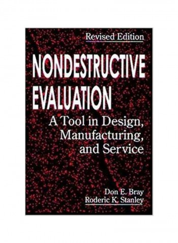 Nondestructive Evaluation: A Tool In Design, Manufacturing And Service Hardcover