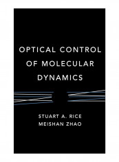 Optical Control Of Molecular Dynamics Hardcover