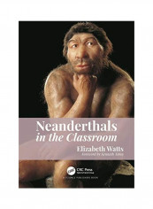 Neanderthals In The Classroom غلاف صلب الإنجليزية by Elizabeth Marie Watts
