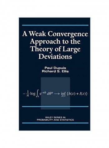 A Weak Convergence Approach to the Theory of Large Deviations Hardcover