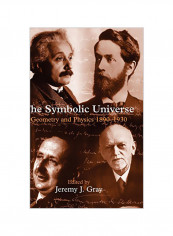 The Symbolic Universe: Geometry and Physics 1890-1930 Hardcover reviews The Symbolic Universe: Geometry and Physics 1890-1930 Hardcover
